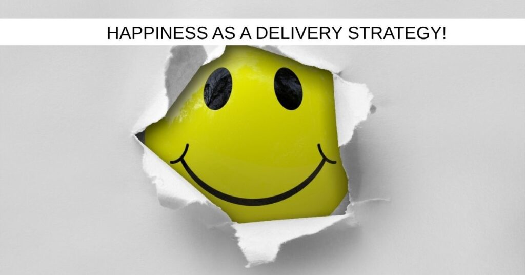 Happiness is an IT Project Delivery Strategy (Not Just a HR Metric)
