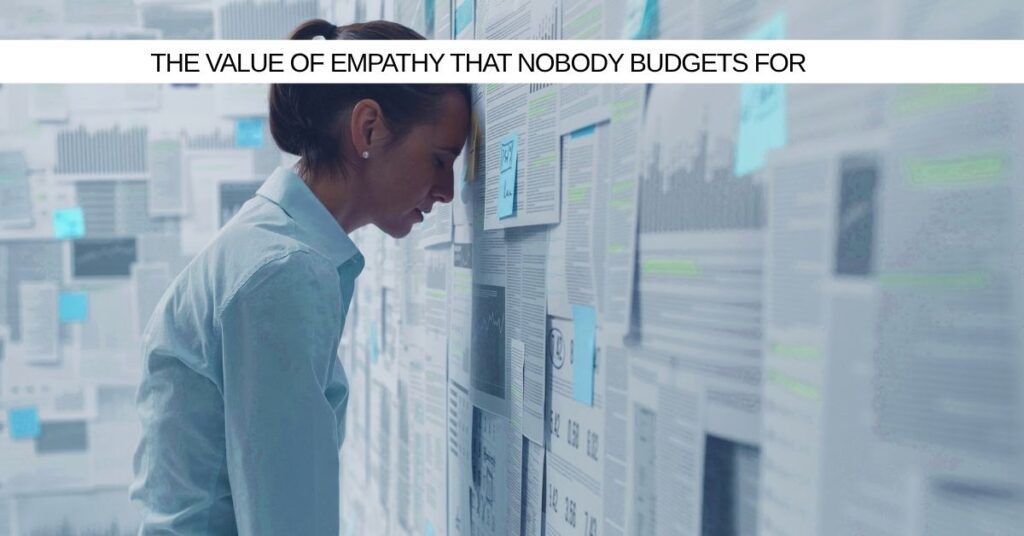 IT Project Management: The Value of Empathy That Nobody Budgets For Blog