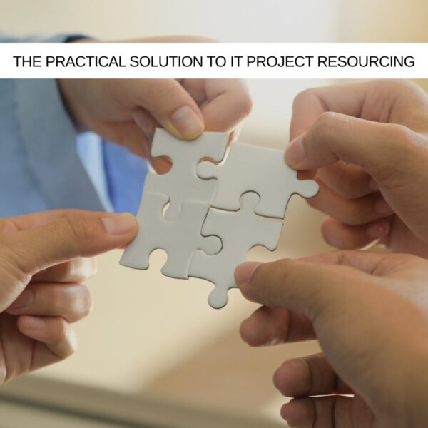 The Practical Solution to IT Project Resourcing
