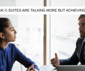 Why UK C-Suites are talking more but achieving less
